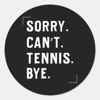 Tennis Sport Sorry kann nicht Tennis Bye Runder Aufkleber