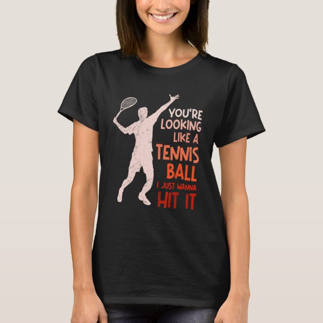 Tennis-Sprichwort Will nur zu Tennis T-Shirt (Vorderseite)