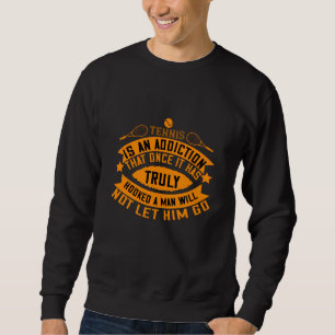 Tennis - Tennis ist ein Adventure Sweatshirt