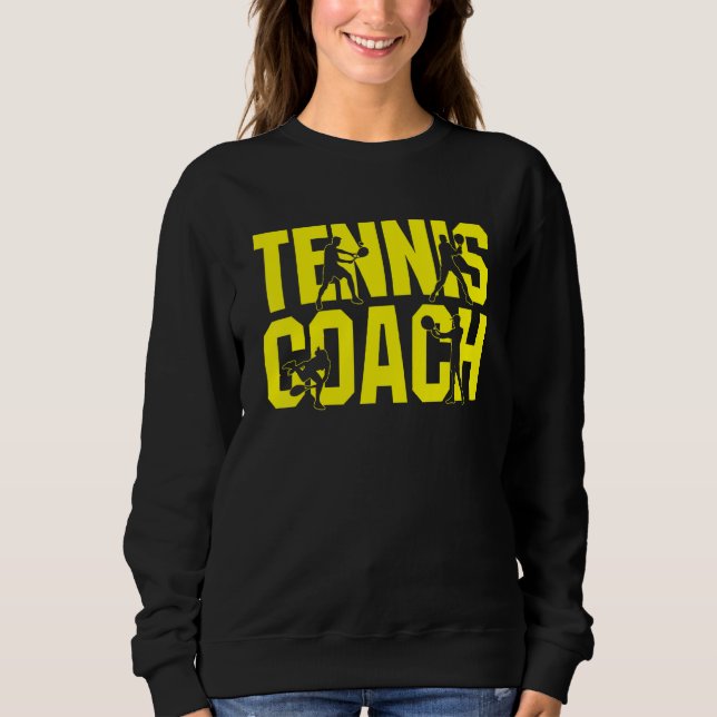 Tennis Trainer Repeat After Me Yes Coach Sweatshirt (Vorderseite)