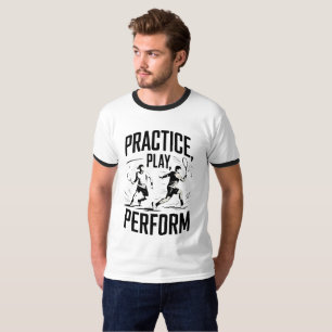 Tennis und Motivation - practice play perform T-Shirt