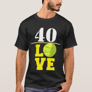 Tennisball 40. Geburtstag mit Liebe T - Shirt