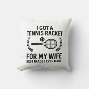 Tennisschläger für meine Ehefrau Kissen