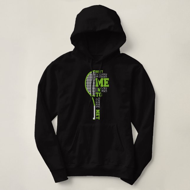 Tennisschläger lassen mich nicht zu NetTennis komm Hoodie (Design vorne)