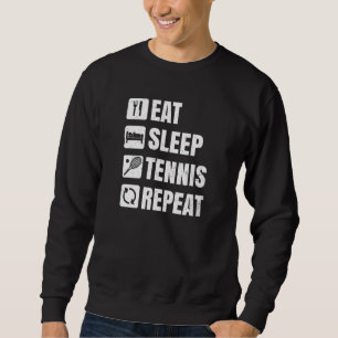 Tennisspieler Design Essen Schlafen Wiederholen Sweatshirt