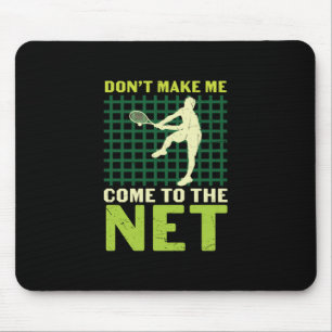 Tennisspieler Lassen Sie mich nicht ins Netz kom Mousepad