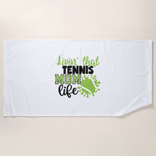 Tennisspieler   Lebe das Leben einer Tennis-Mama Strandtuch