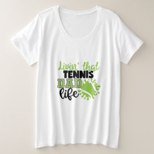 Tennisspieler   Leben in diesem Tennis-Vater Große Größe T-Shirt