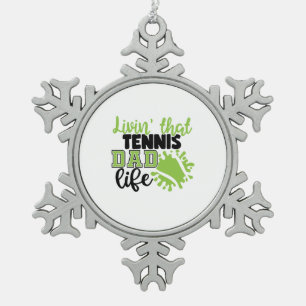 Tennisspieler Leben in diesem Tennis-Vater Schneeflocken Zinn-Ornament