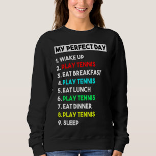 Tennisspieler Mein perfekter Tennistag Sweatshirt