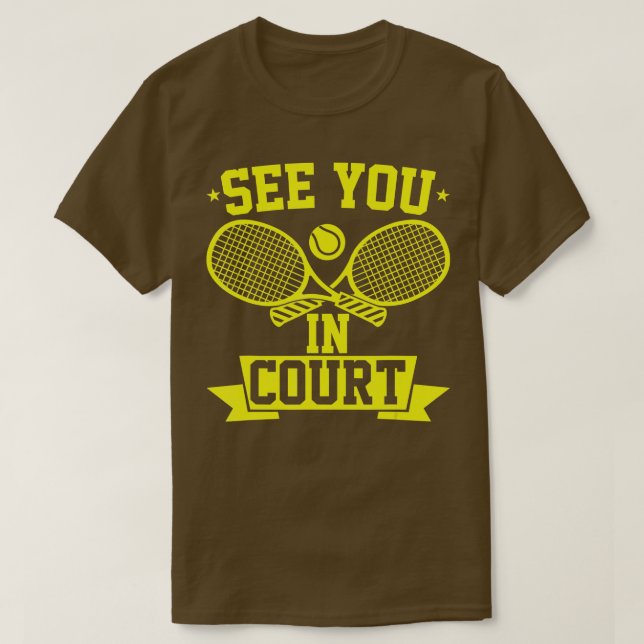 Tennisspieler sehen Sie vor Gericht T-Shirt (Design vorne)
