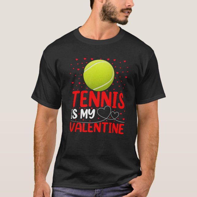 Tennissport Lover Funny Tennis ist mein Valentine T-Shirt (Vorderseite)