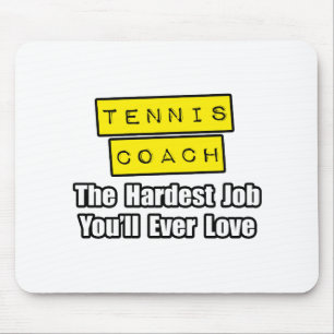 Tennistrainer...Die schwierigste Aufgabe, die Sie Mousepad