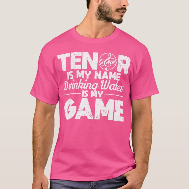 Tenor ist mein Name Trinkwasser ist mein Spiel Ope T-Shirt (Vorderseite)