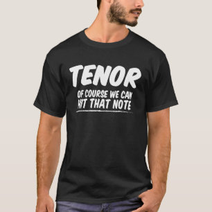 Tenor natürlich können wir diesen Hinweis treffen T-Shirt
