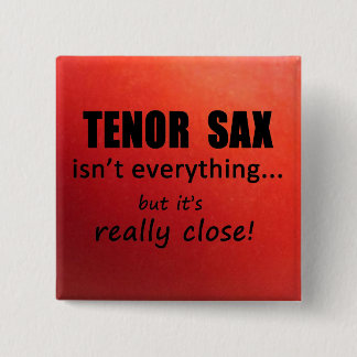 Tenor Sax ist nicht alles Button