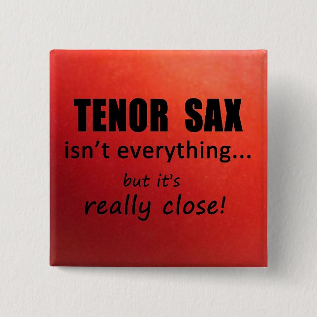 Tenor Sax ist nicht alles Button (Vorderseite)
