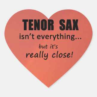 Tenor Sax ist nicht alles Heart Sticker