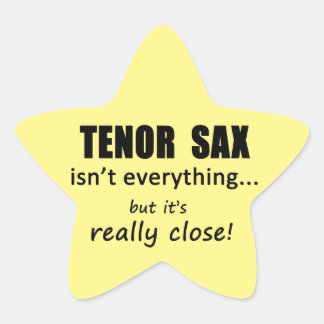 Tenor Sax ist nicht alles Star Sticker