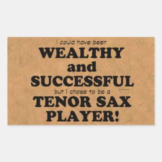 Tenor Sax Reich & erfolgreich Rechteckkleber Rechteckiger Aufkleber