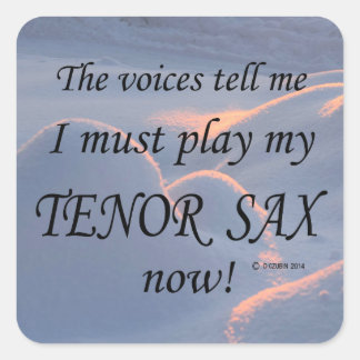 Tenor Sax Voices sagen, muss Square Sticker spiele