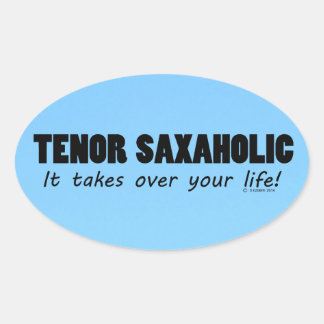 Tenor Saxaholic Life Oval Sticker