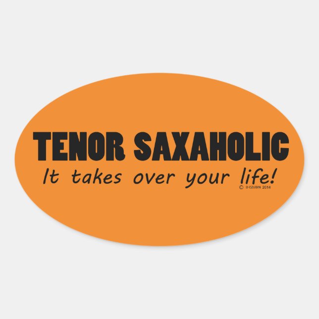 Tenor Saxaholic Life Oval Sticker (Vorderseite)