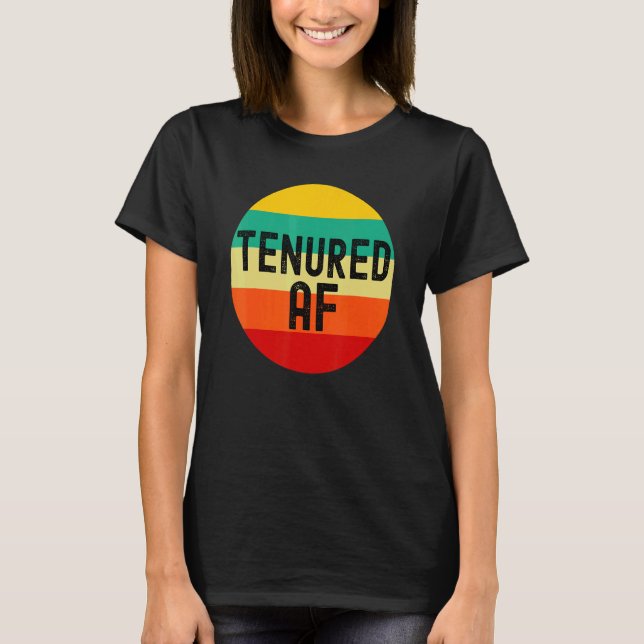 Tenured Af Lehrer Tenure Vollprofessor Associate T-Shirt (Vorderseite)