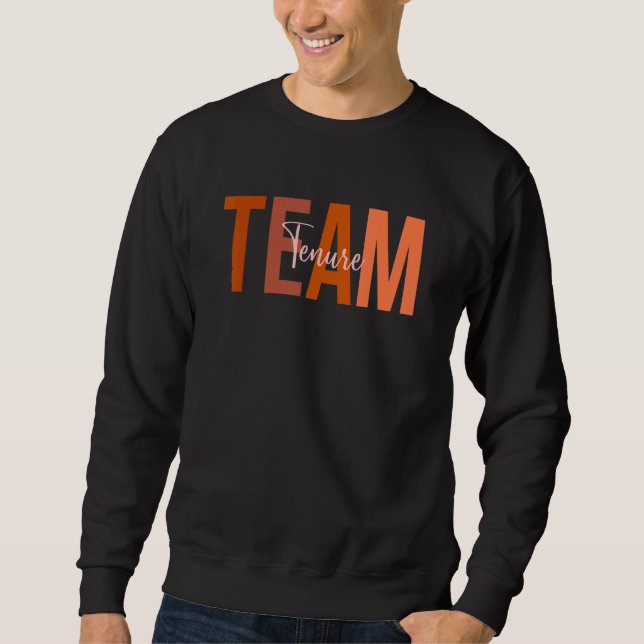 Tenured Professor Congrats On Tenure Team Faculty  Sweatshirt (Vorderseite)