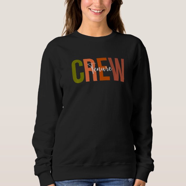 Tenured Professor Congrats Tenure Crew Teacher Ten Sweatshirt (Vorderseite)