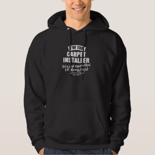 Teppich-Installer-Geschenk - Nehmen Sie an, ich ha Hoodie