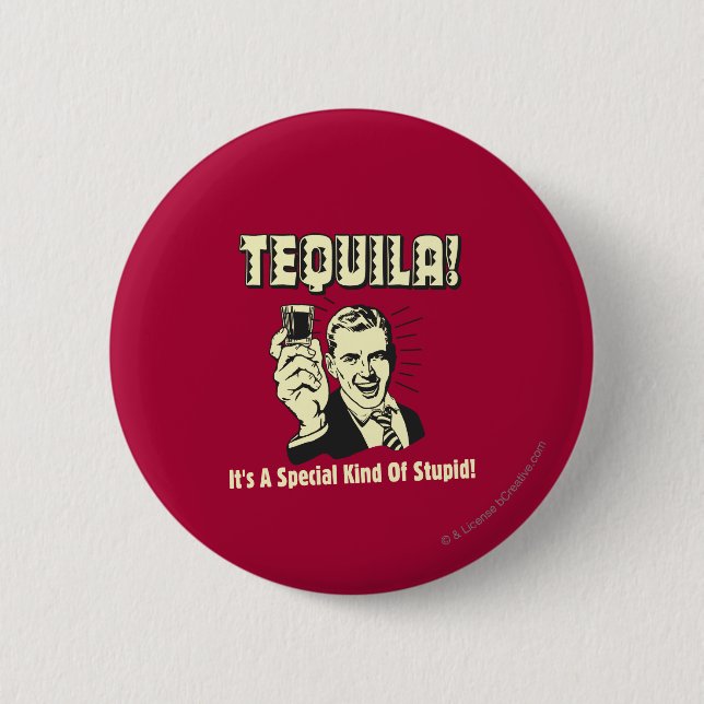 Tequila: Besondere Art von Dummkopf Button (Vorderseite)