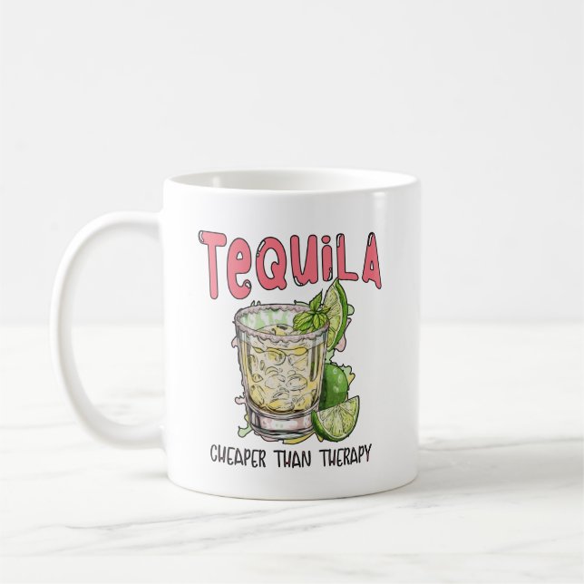 Tequila billiger als Therapie Funny Tequila Mexika Kaffeetasse (Links)