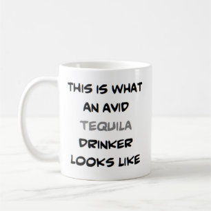 tequila drinker, avid kaffeetasse