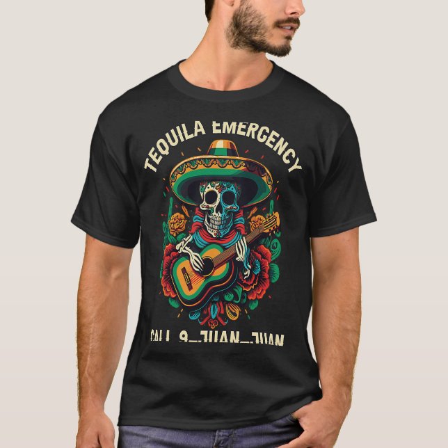 Tequila Emergency Call 9 Juan Juan Alkoholisches T T-Shirt (Vorderseite)