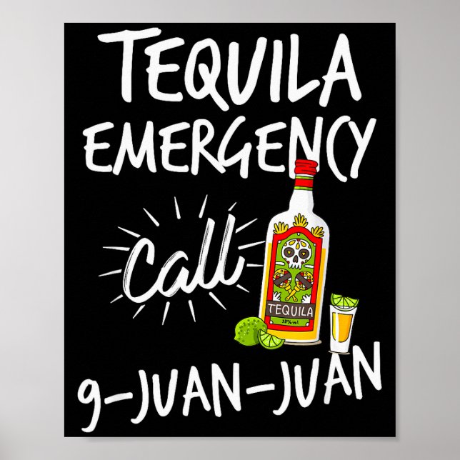 Tequila Emergency Call 9 Juan Juan - Funny Tequila Poster (Vorne)