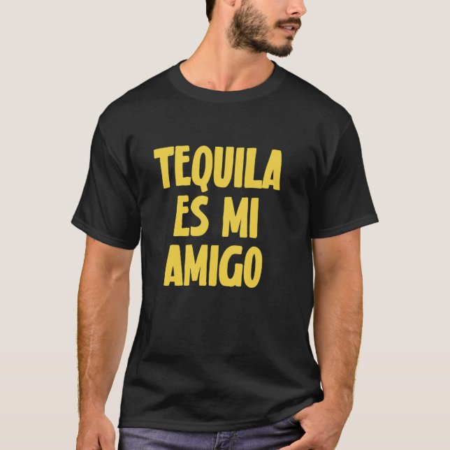 Tequila ES Mi Amigo Lustiger Trinkspruch T-Shirt (Vorderseite)