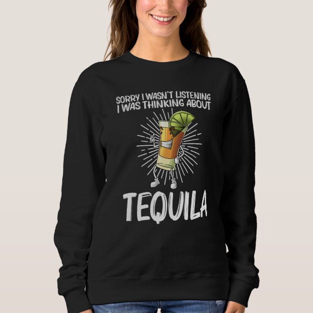 Tequila For Men Women Tequila Alcohol Drinker Sweatshirt (Vorderseite)