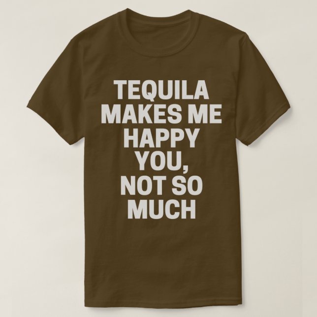 Tequila freut mich nicht so sehr über dich T-Shirt (Design vorne)