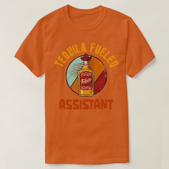 Tequila Fueled Assistant T-Shirt (Design vorne)