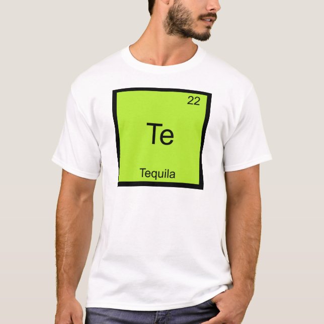 TeQuila Funny Chemistry Element Symbol T-Shirt (Vorderseite)
