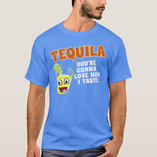 TEQUILA GEHEN SIE ZUR LIEBE, WIE ICH SCHMECKE T-Shirt