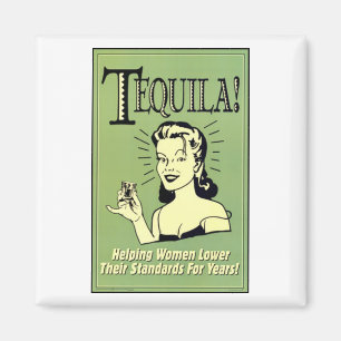 Tequila - Hilft Frauen dabei, ihre Ansprüche zu se Magnet