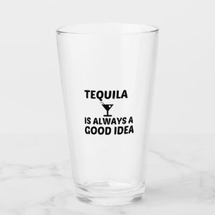 TEQUILA IST IMMER EINE GUTE IDEE GLAS