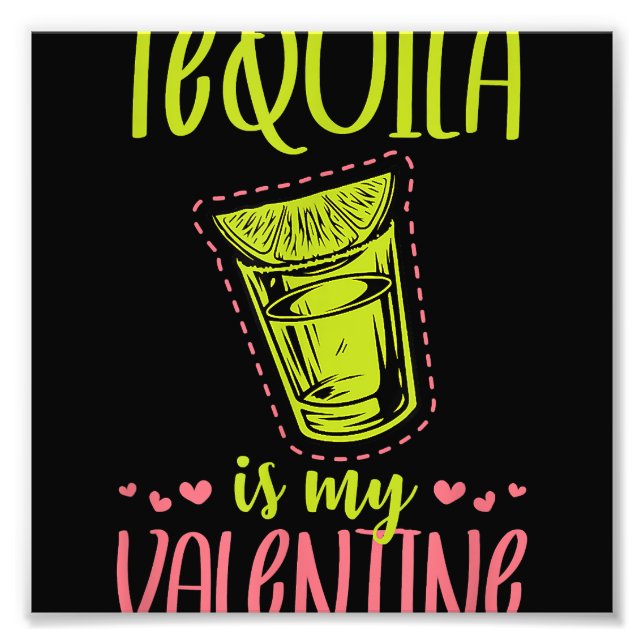 Tequila ist mein Valentine Funny Anti-Valentinstag Fotodruck (Vorne)