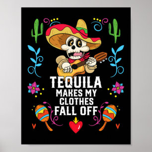 Tequila Lässt Meine Kleidung Abfallen Alkoholische Poster