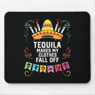 Tequila lässt meine Kleidung vom alkoholischen Teq Mousepad