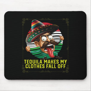 Tequila lässt meine Kleidung vom alkoholischen Teq Mousepad
