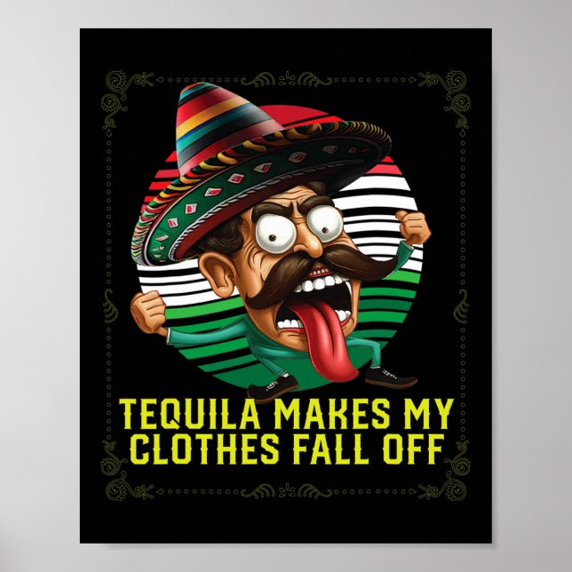 Tequila lässt meine Kleidung vom alkoholischen Teq Poster (Vorne)