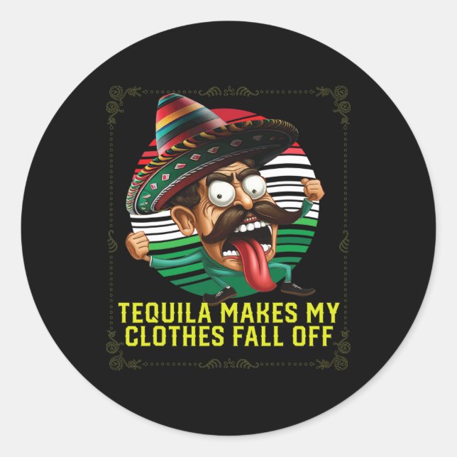 Tequila lässt meine Kleidung vom alkoholischen Teq Runder Aufkleber (Vorderseite)